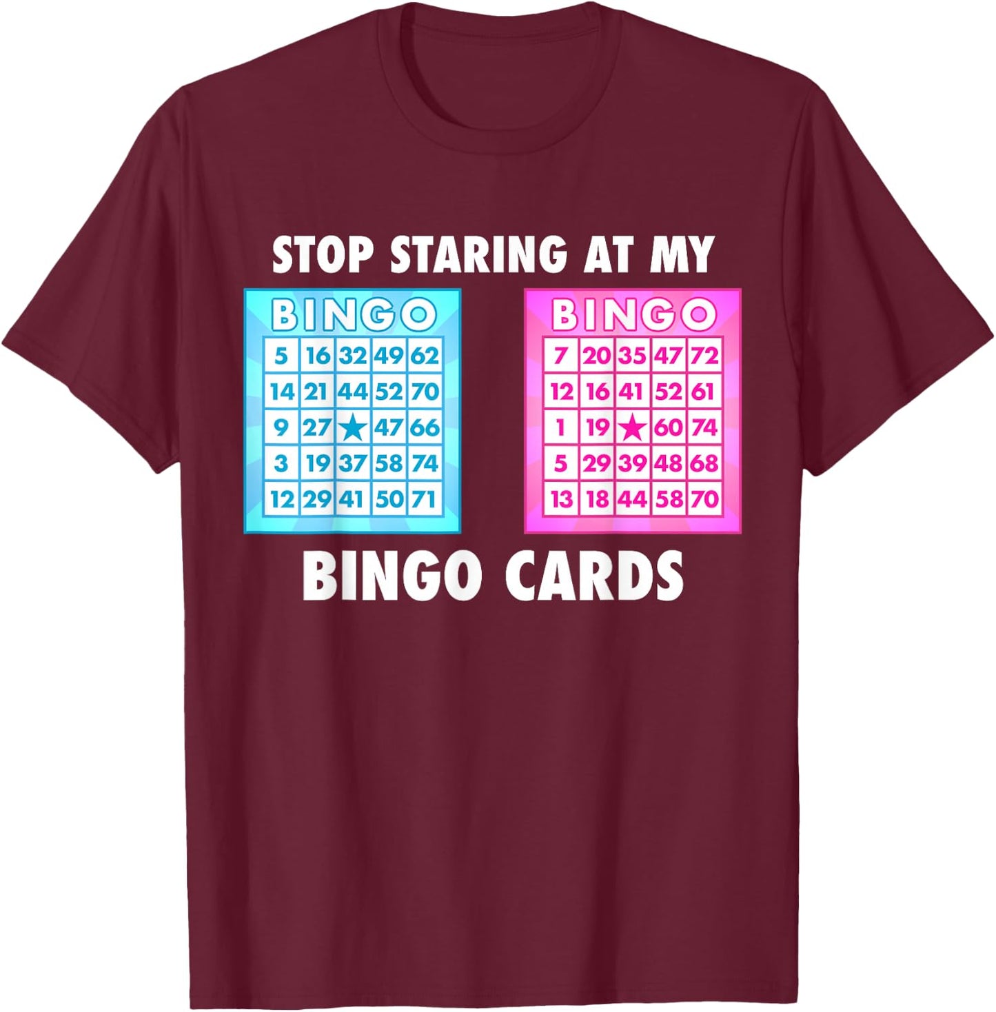 Funny Bingo Queen - Stop Staring at My Bingo Cards T-Shirt - T-Shirt | Maroon