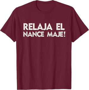 Relaja El Nance Spanish Joke Gift Funny Honduras T-Shirt - T-Shirt | Maroon