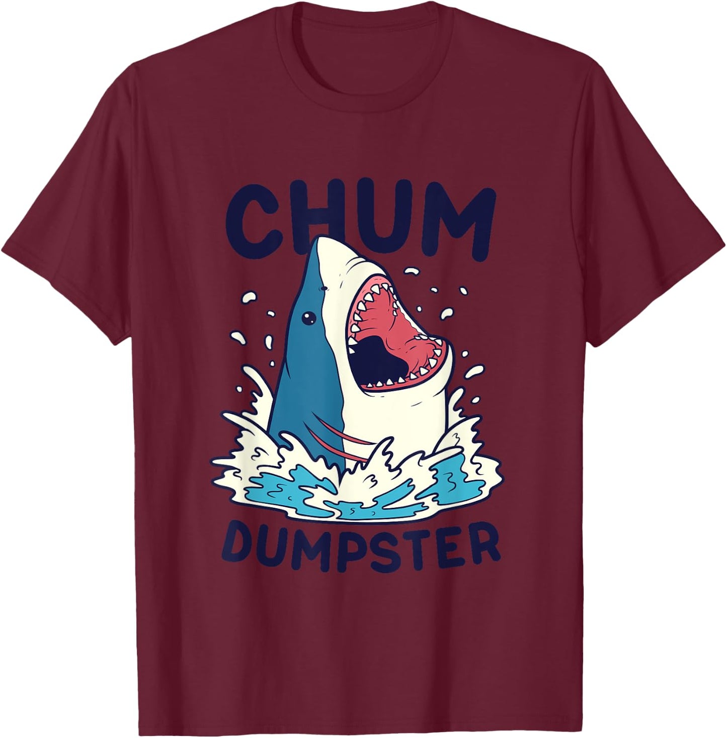 Funny Chum Dumpster Shark Word Game Shark Gift T-Shirt - T-Shirt | Maroon