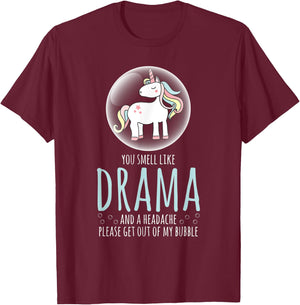 Sarcastic Shirt Smell Like Drama Get Out My Bubble Unicorn T-Shirt - T-Shirt | Maroon