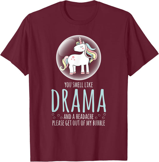 Sarcastic Shirt Smell Like Drama Get Out My Bubble Unicorn T-Shirt - T-Shirt | Maroon