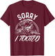 Sorry I Tooted Train Stuff Model Railroad Enthusiast T-Shirt - T-Shirt | Maroon