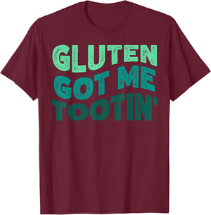 GLUTEN GOT ME TOOTIN' Funny Gluten Diet Gassy Fart T-Shirt - T-Shirt | Maroon