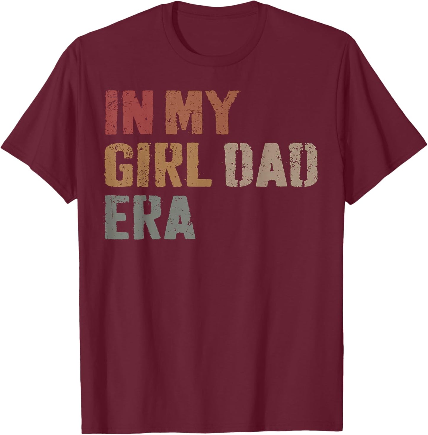 Funny In My Dad Daughter Era Fathers Day Men Gifts T-Shirt - T-Shirt | Maroon