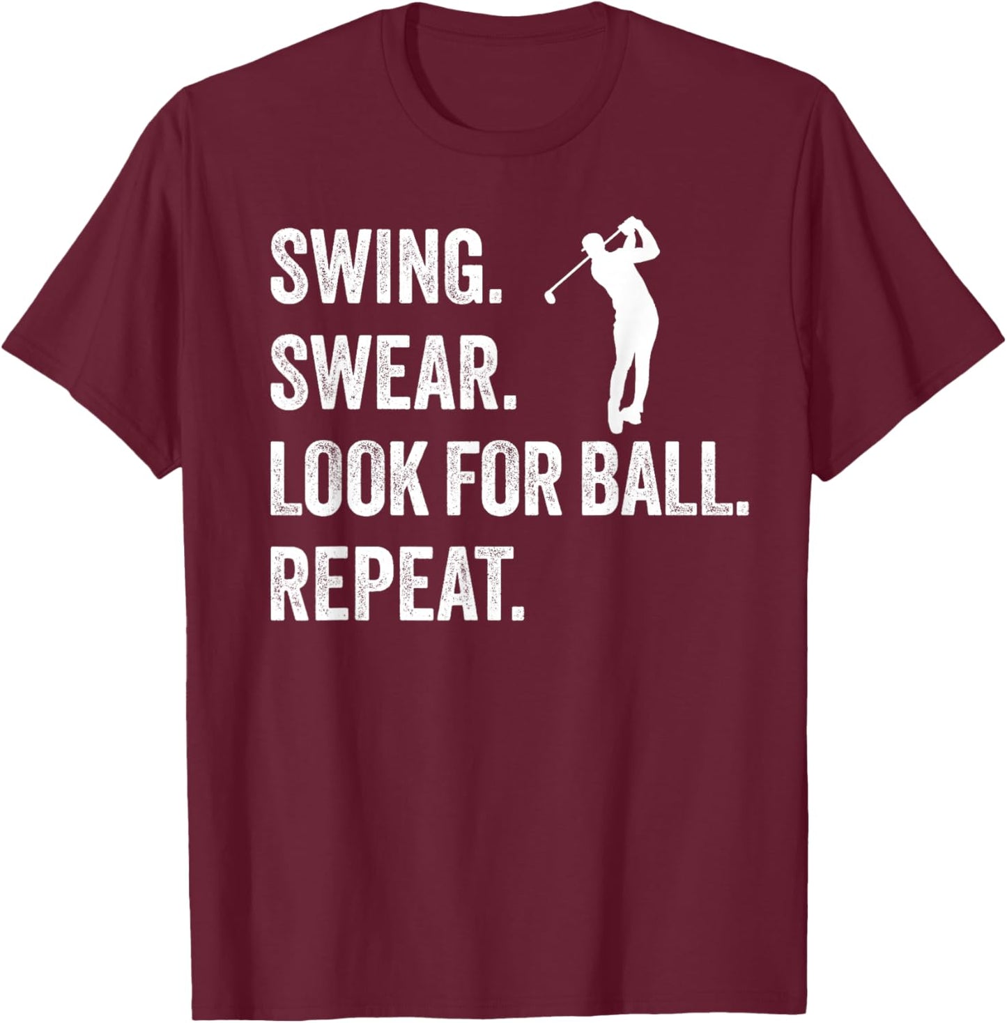 Funny golf shirts LOOK FOR BALL REPEAT T-Shirt - T-Shirt | Maroon