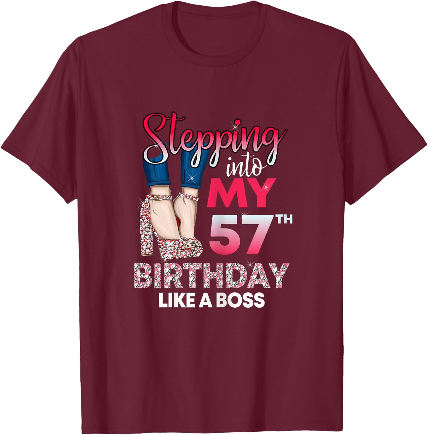 Stepping into my 57th Birthday like a boss 57 Years Old T-Shirt - T-Shirt | Maroon