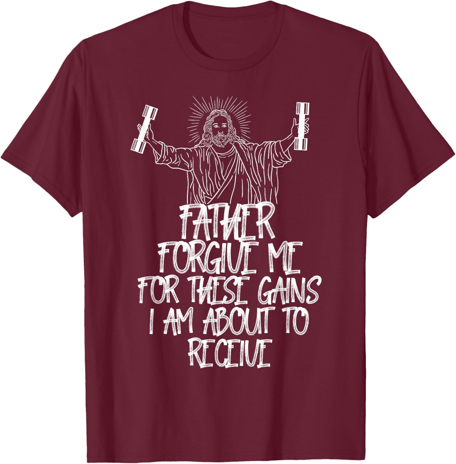 Weight Lifting Bodybuilding Forgive Me These Gains Jesus T-Shirt - T-Shirt | Maroon