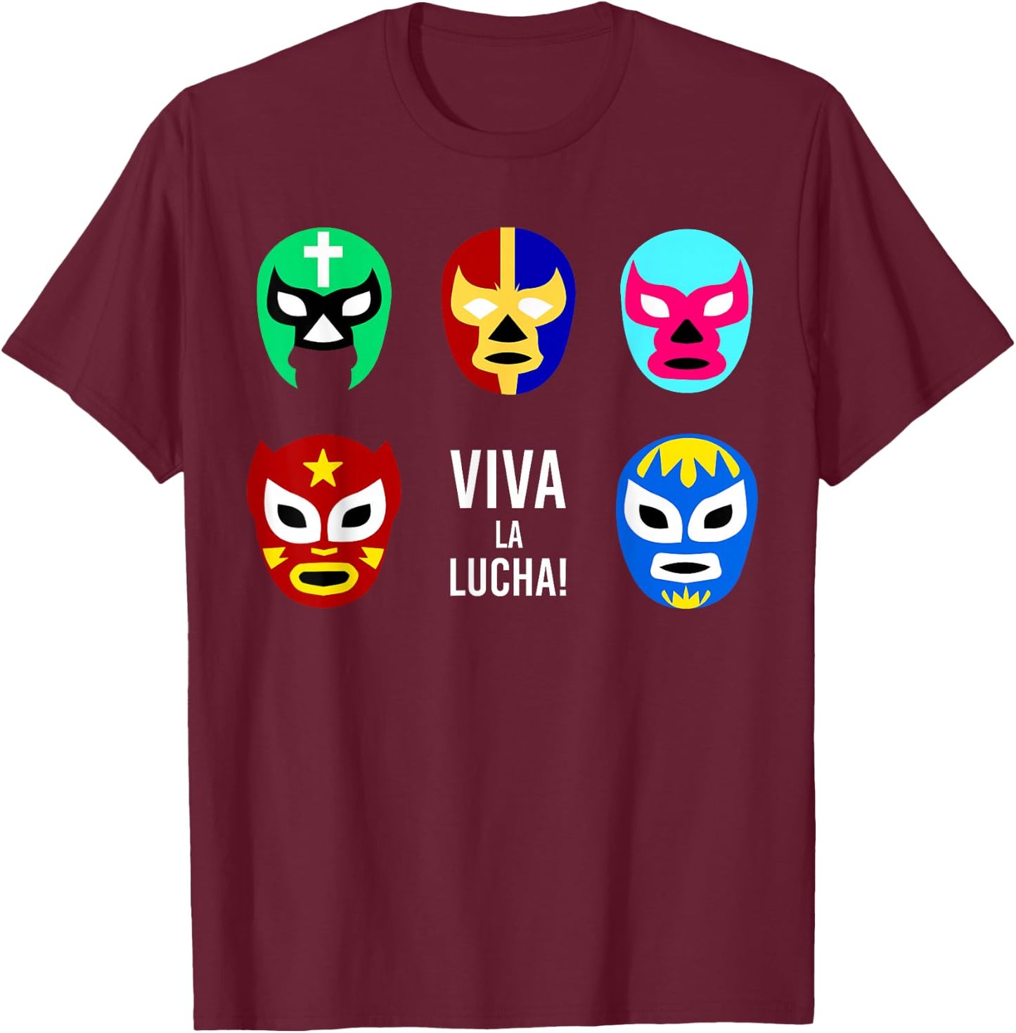 Lucha Libre Viva La Lucha Masks Mexican Wrestling Wrestler T-Shirt - T-Shirt | Maroon
