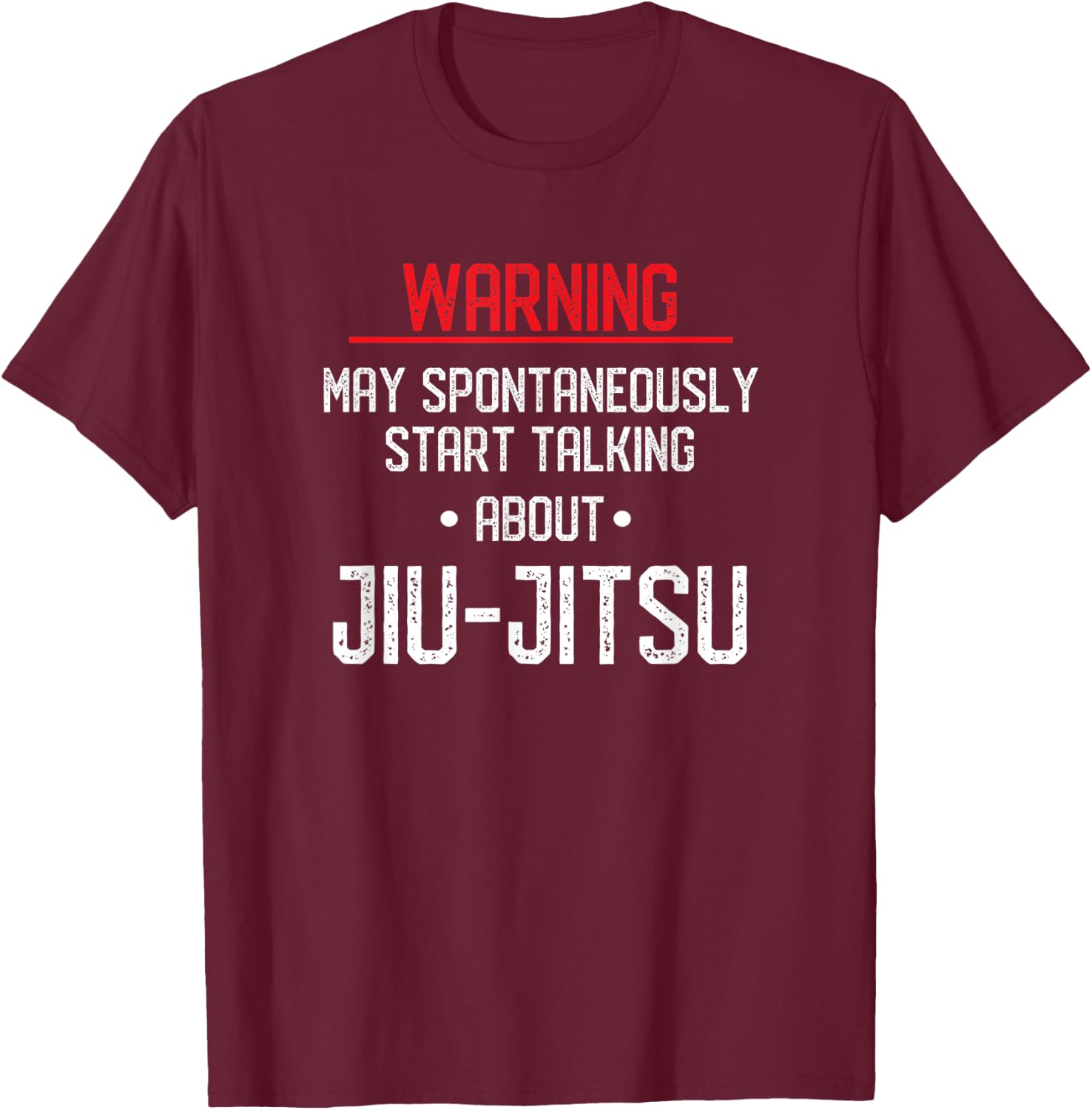 Funny Warning - Brazilian Jiu Jitsu BJJ T-Shirt - T-Shirt | Maroon