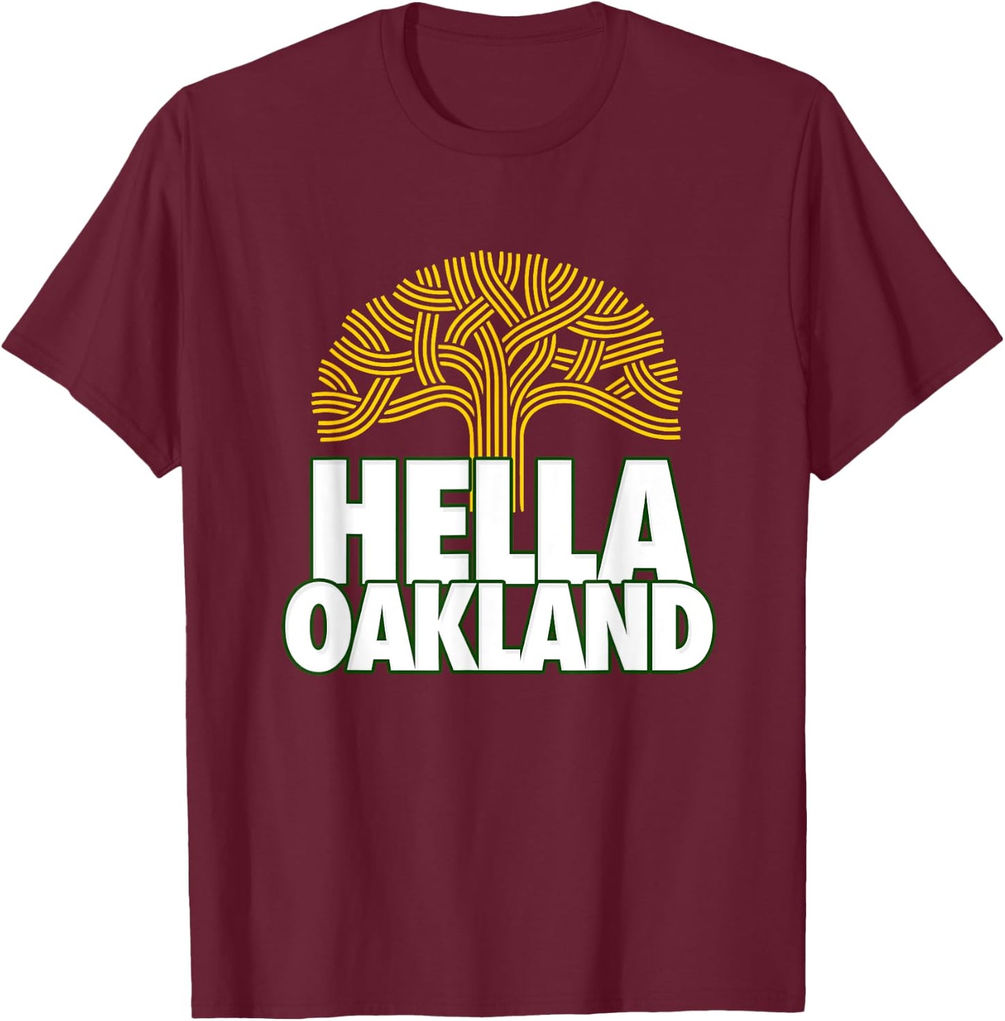 Hella Oakland shirts, Hella Bay, The Bay, Oakland Tree, 510 T-Shirt - T-Shirt | Maroon