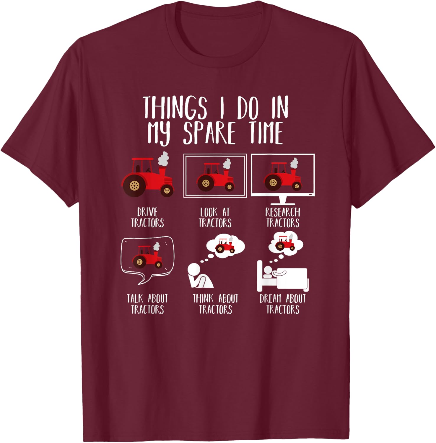 Things I Do In My Spare Time Tractor Shirt Funny Farming T-Shirt - T-Shirt | Maroon