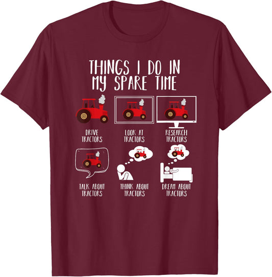 Things I Do In My Spare Time Tractor Shirt Funny Farming T-Shirt - T-Shirt | Maroon