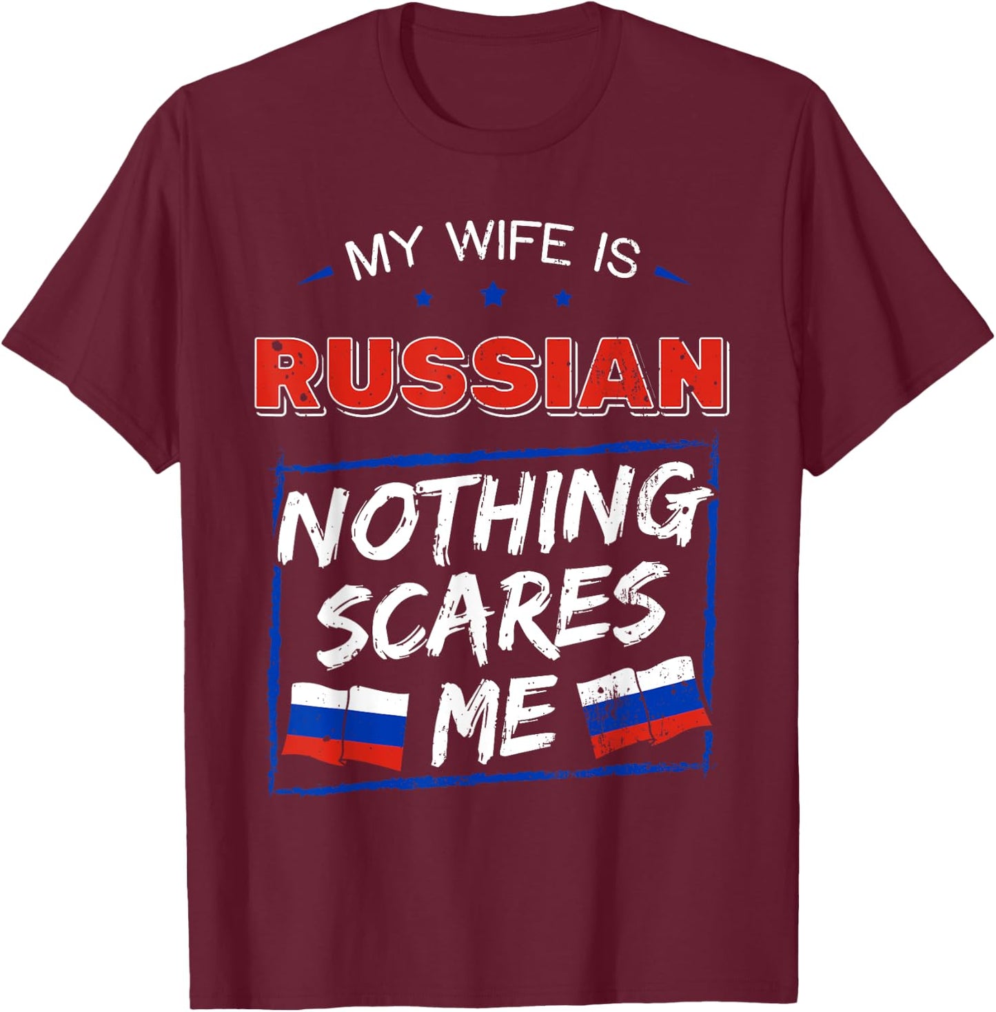 My Wife Is Russian Heritage Russian Federation Roots Flag T-Shirt - T-Shirt | Maroon