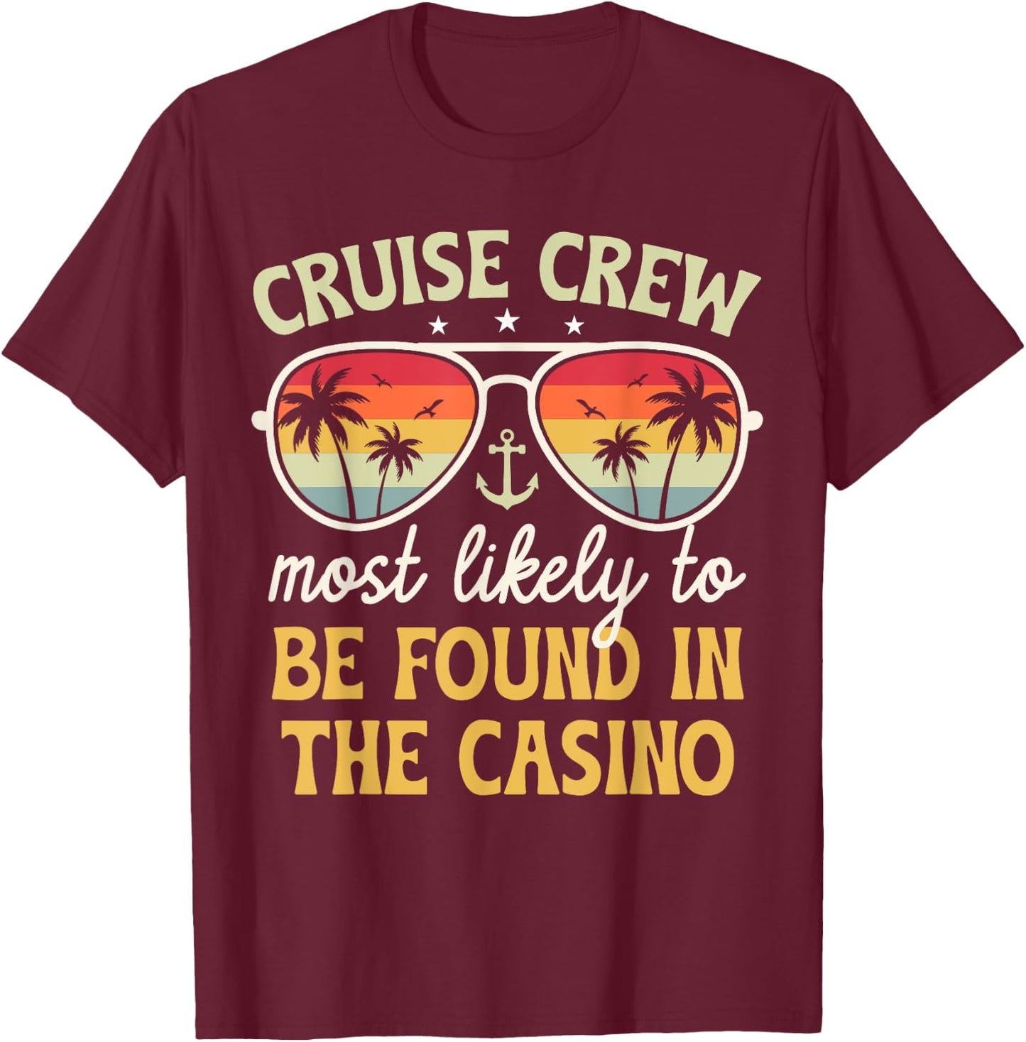 Most Likely Be Found In Casino Matching Family Cruise 2025 T-Shirt - T-Shirt | Maroon