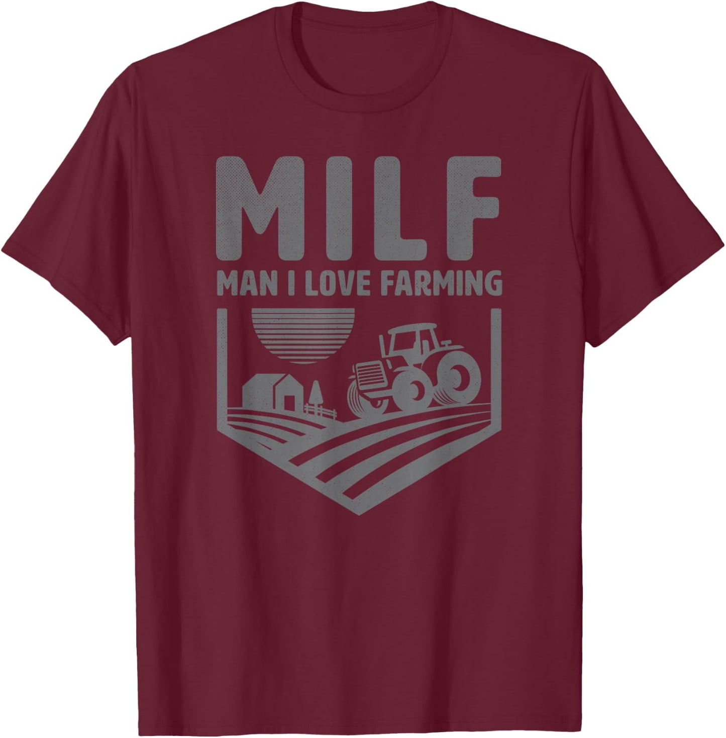 Funny Farm Dad Joke Farmer Mom - Man I Love Farming T-Shirt - T-Shirt | Maroon