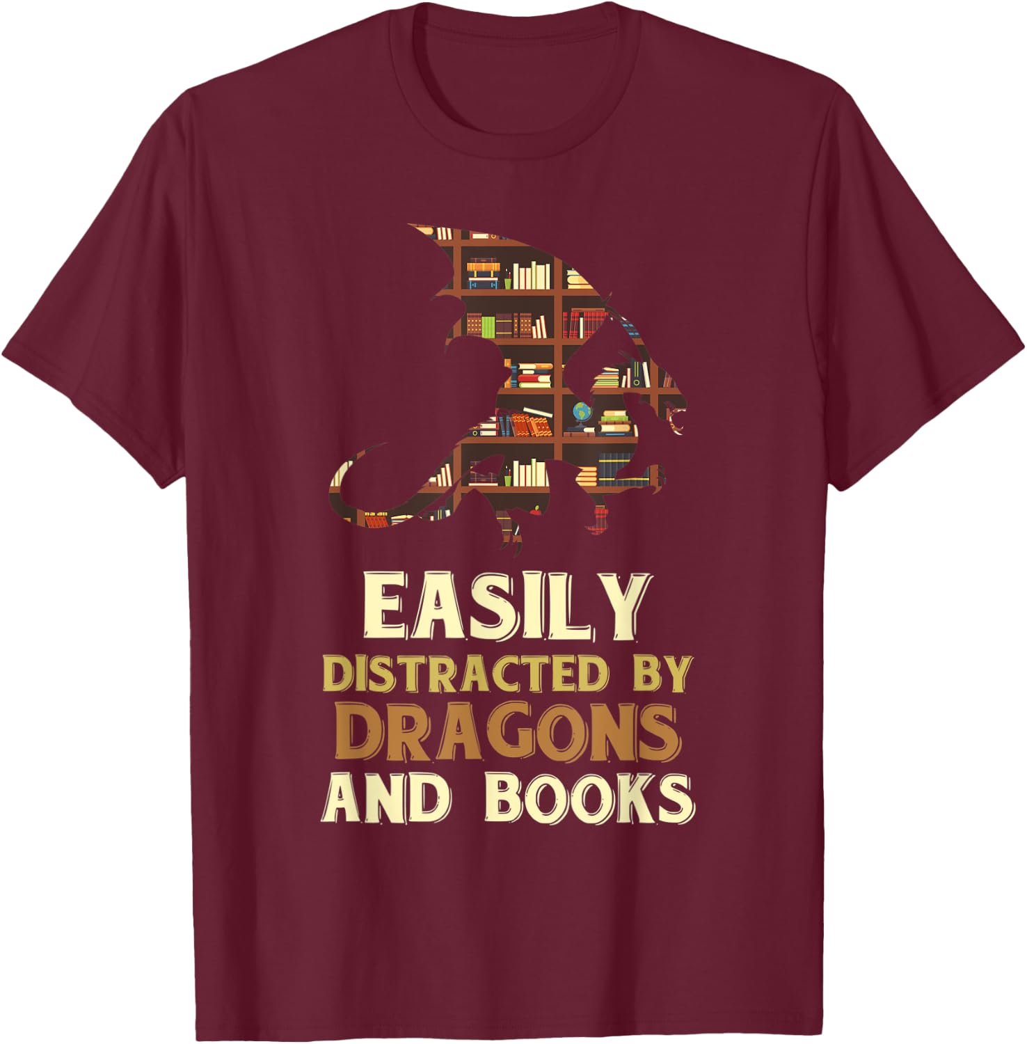 Easily Distracted By Dragons And Books Dragon T-Shirt - T-Shirt | Maroon