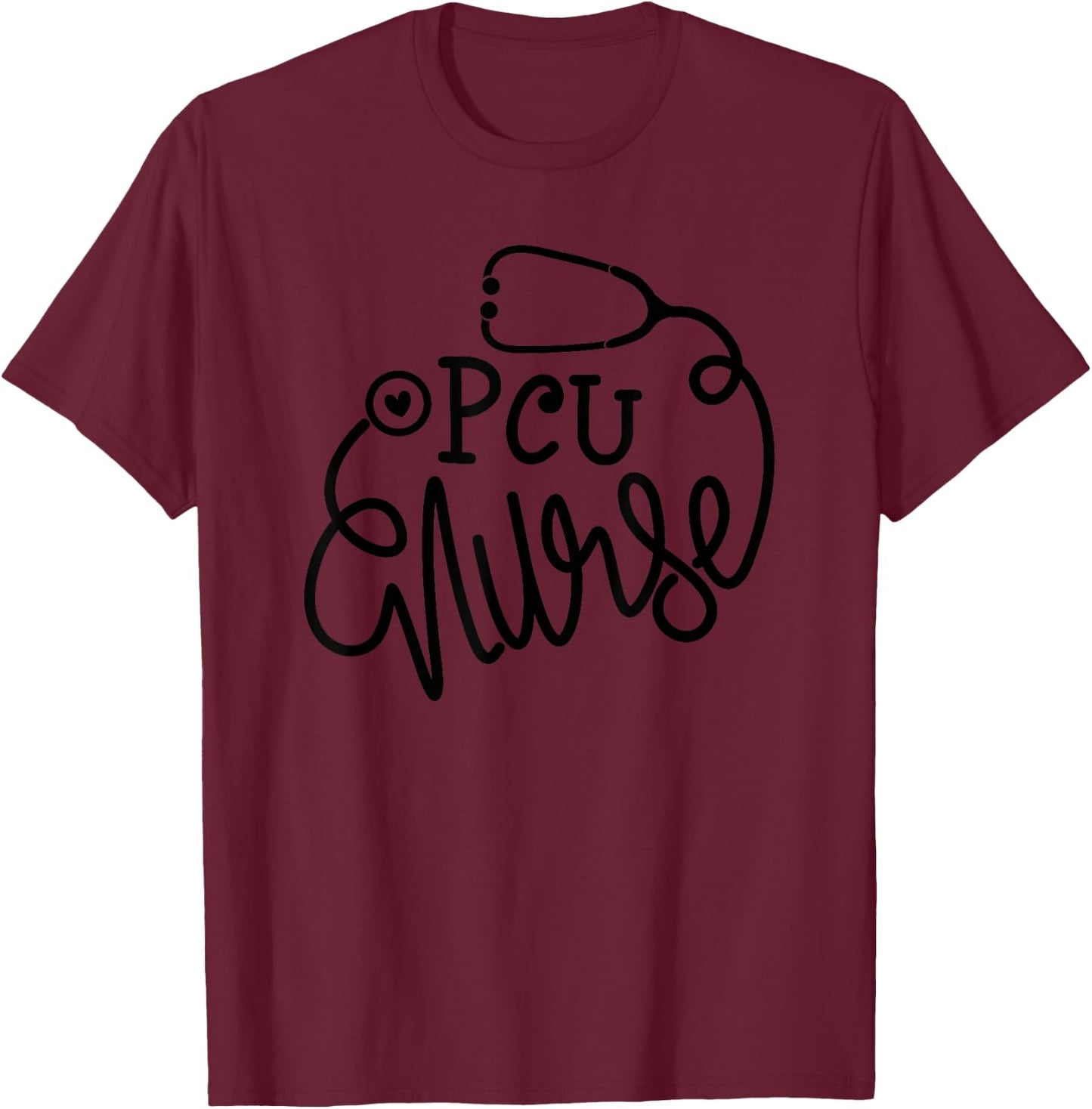 PCU Nurse - Cute RN Progressive Care Unit Nursing Department T-Shirt - T-Shirt | Maroon