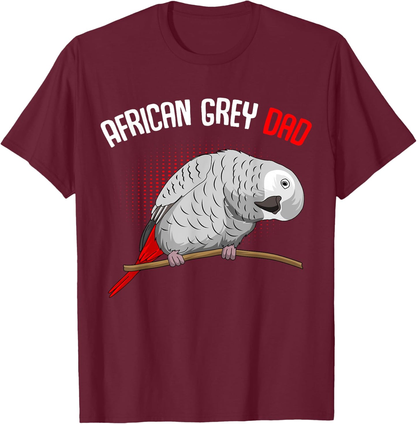 Cute Bird Lover & Gift Ideas African Grey Parrot Dad Funny Men T-Shirt - T-Shirt | Maroon