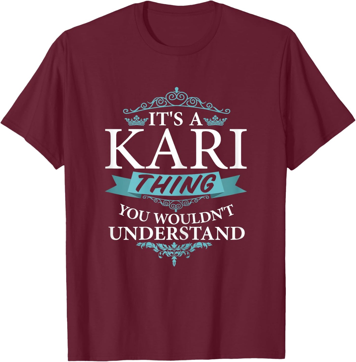 It's a KARI thing you wouldn't Understand T-Shirt - T-Shirt | Maroon