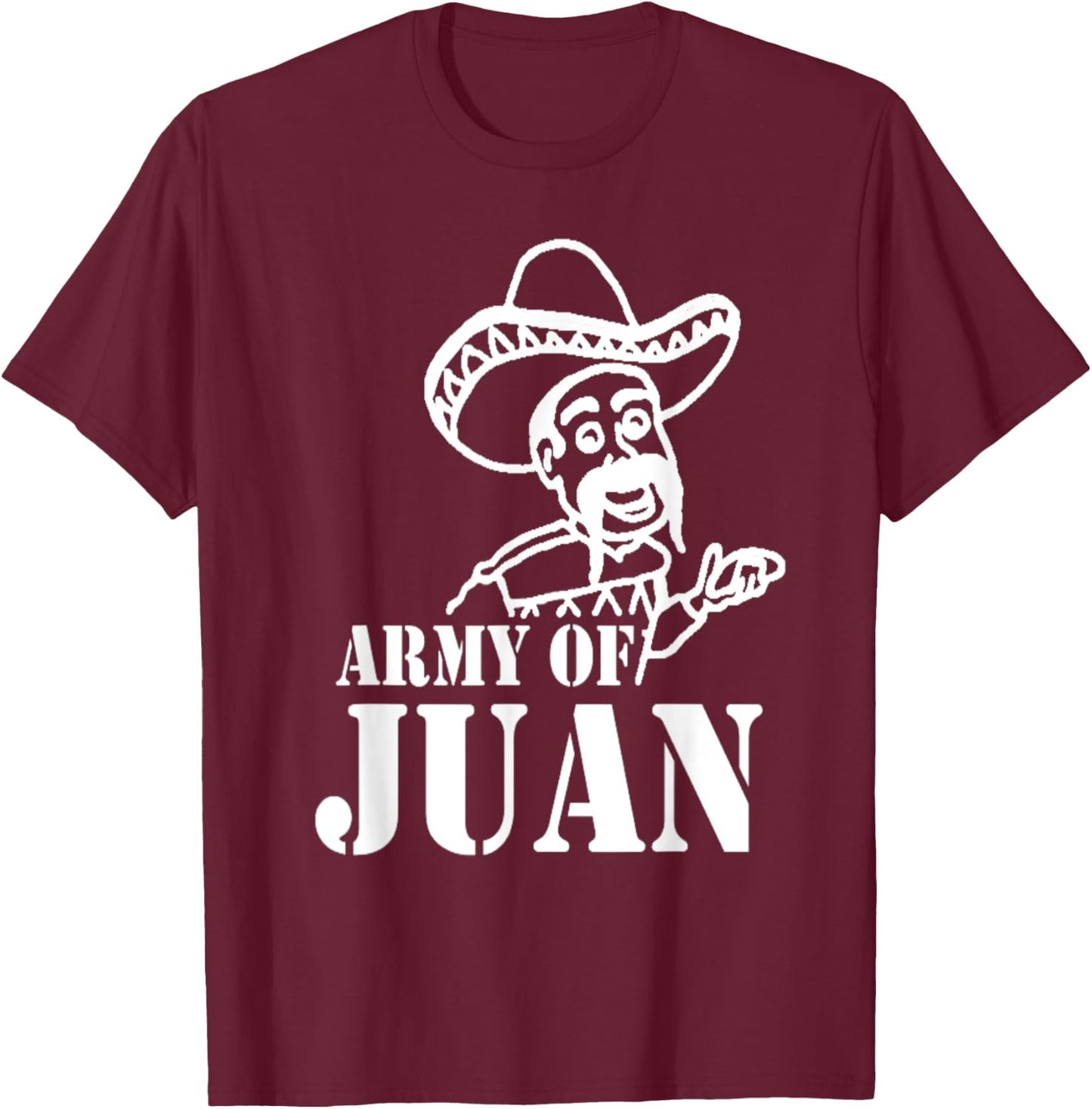 Army of Juan T-Shirt - T-Shirt | Maroon