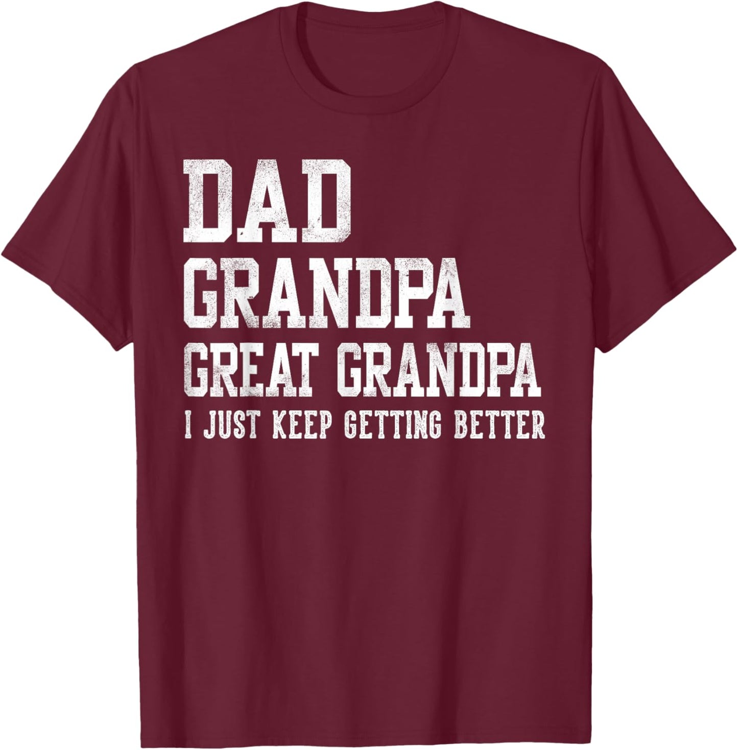Dad Grandpa Great Grandpa Gifts Father's Day Birthday T-Shirt - T-Shirt | Maroon