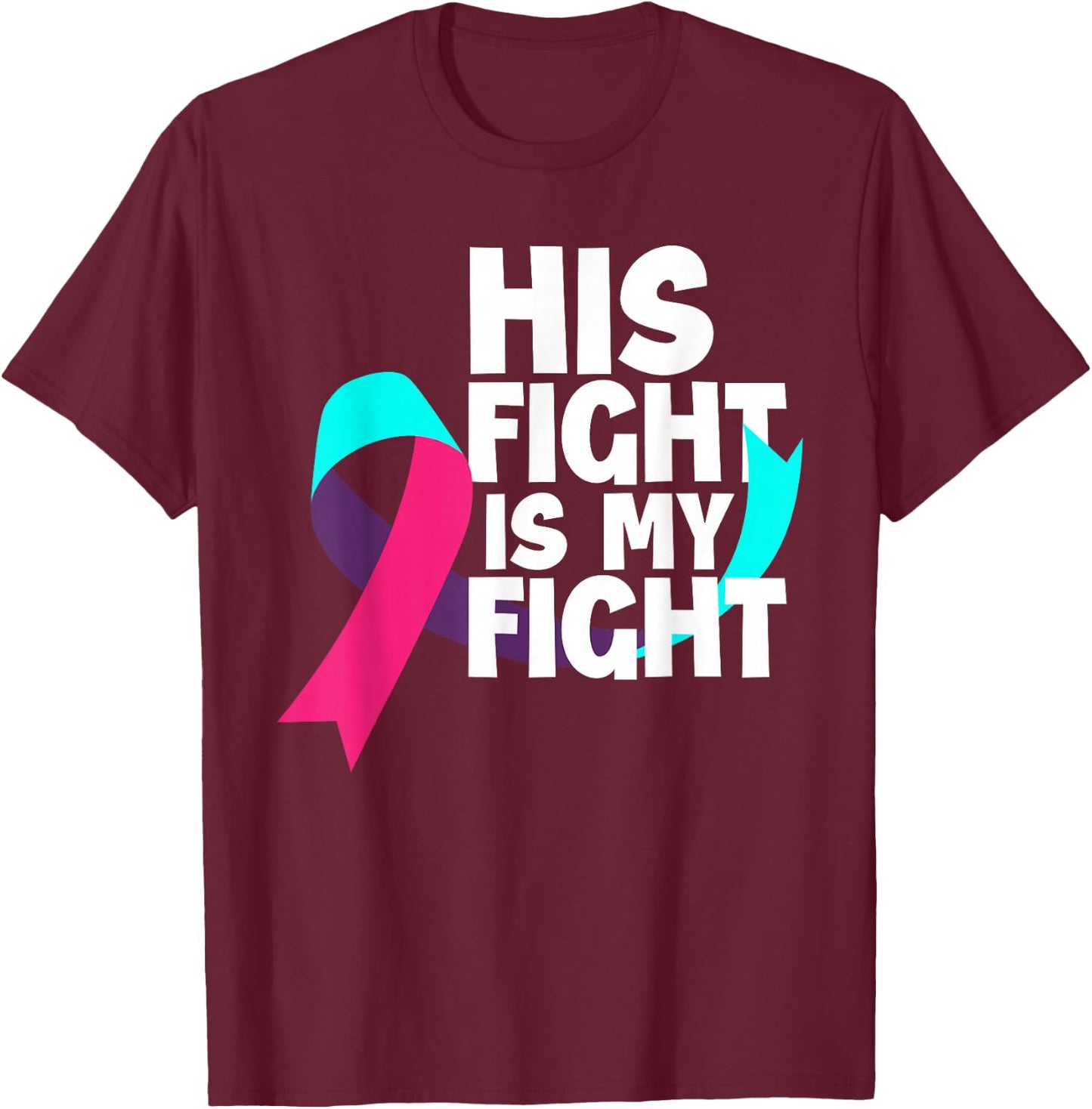 His Fight Is My Fight Thyroid Cancer Support Thyroid Cancer T-Shirt - T-Shirt | Maroon