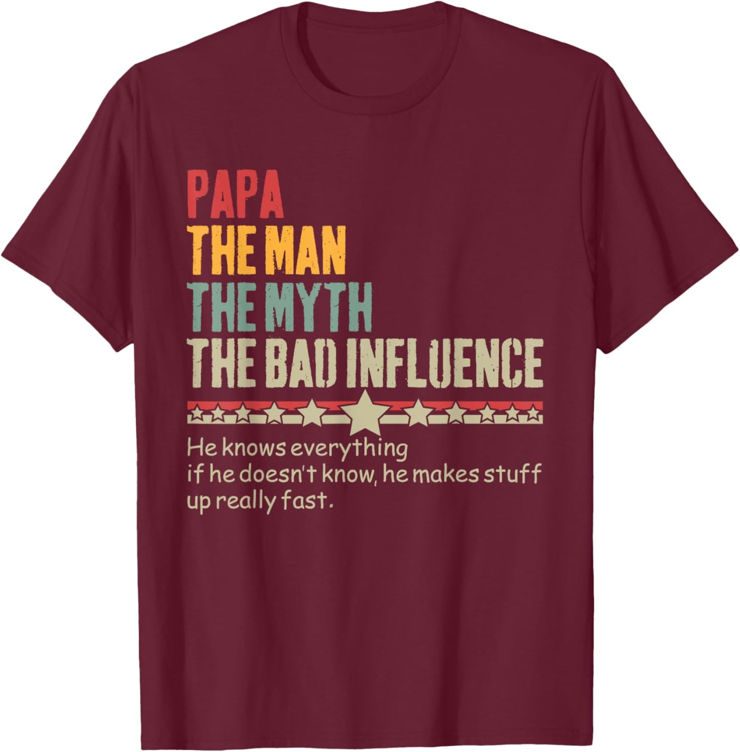 Papa The Man The Myth The Bad Influence Vintage Father's Day T-Shirt - T-Shirt | Maroon