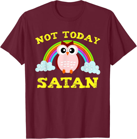Funny Not Today Satan Rainbow Owl Christian VBS Gift T-Shirt - T-Shirt | Maroon