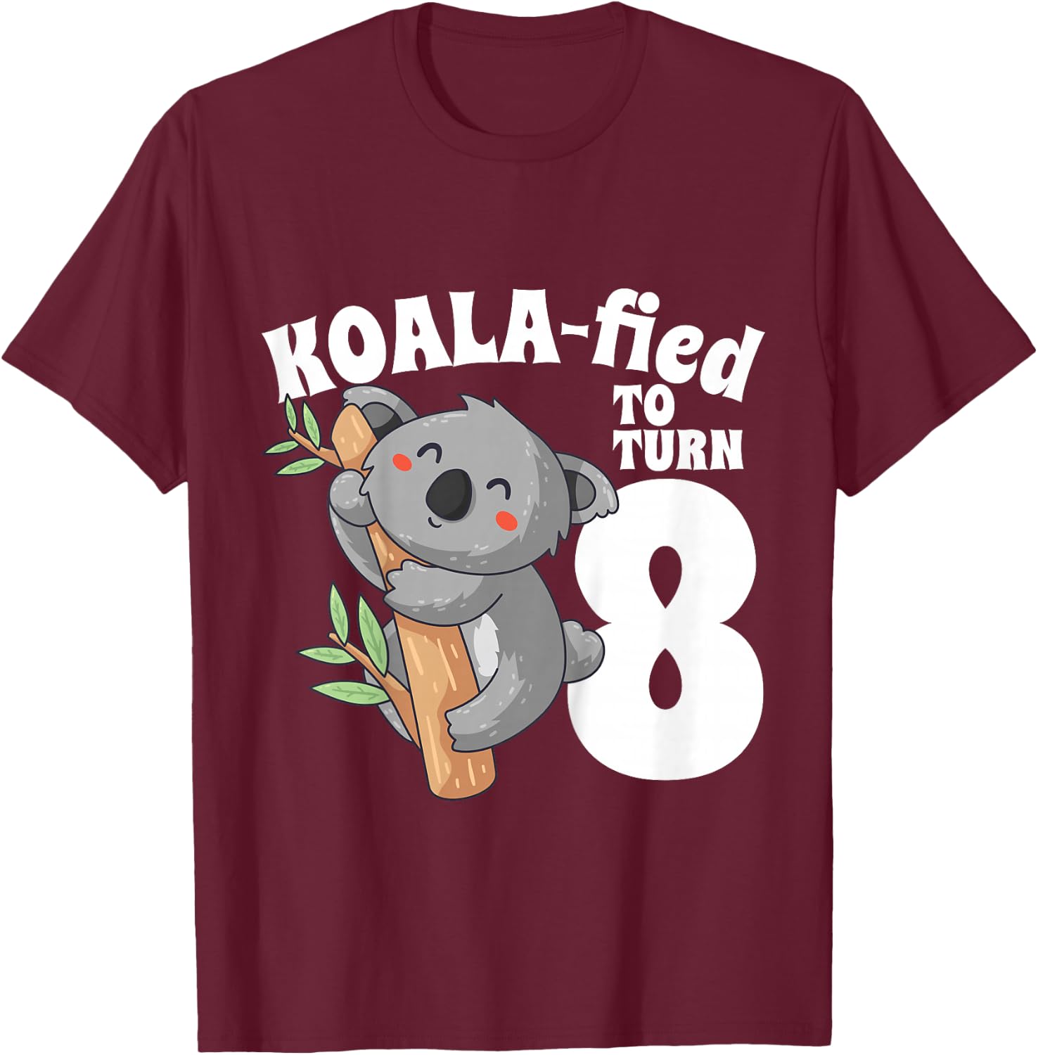 8 Year Old Koala Birthday Koalafied Girl Cute 8th Girls Gift T-Shirt - T-Shirt | Maroon