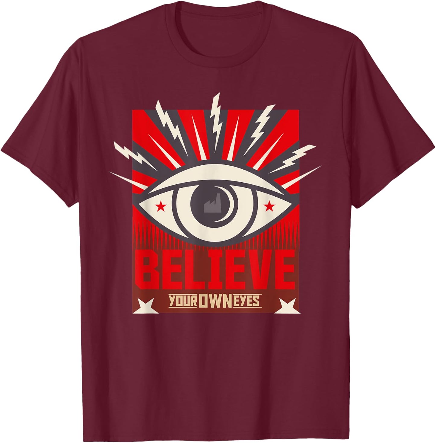 Believe Your Own Eyes All Seeing Eye Illuminati Women Men T-Shirt - T-Shirt | Maroon