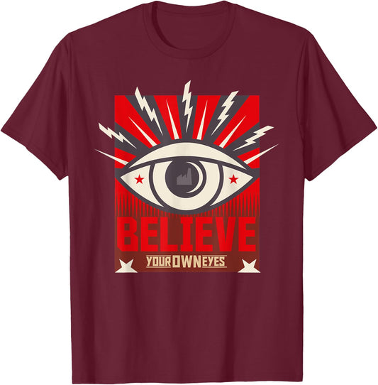 Believe Your Own Eyes All Seeing Eye Illuminati Women Men T-Shirt - T-Shirt | Maroon