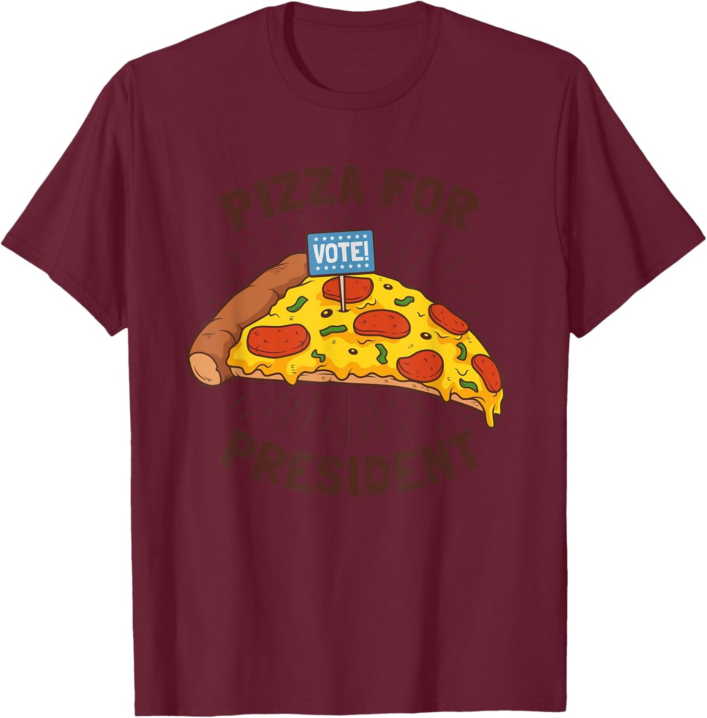 Funny Pizza for President 2024 Presidential Election T-Shirt - T-Shirt | Maroon