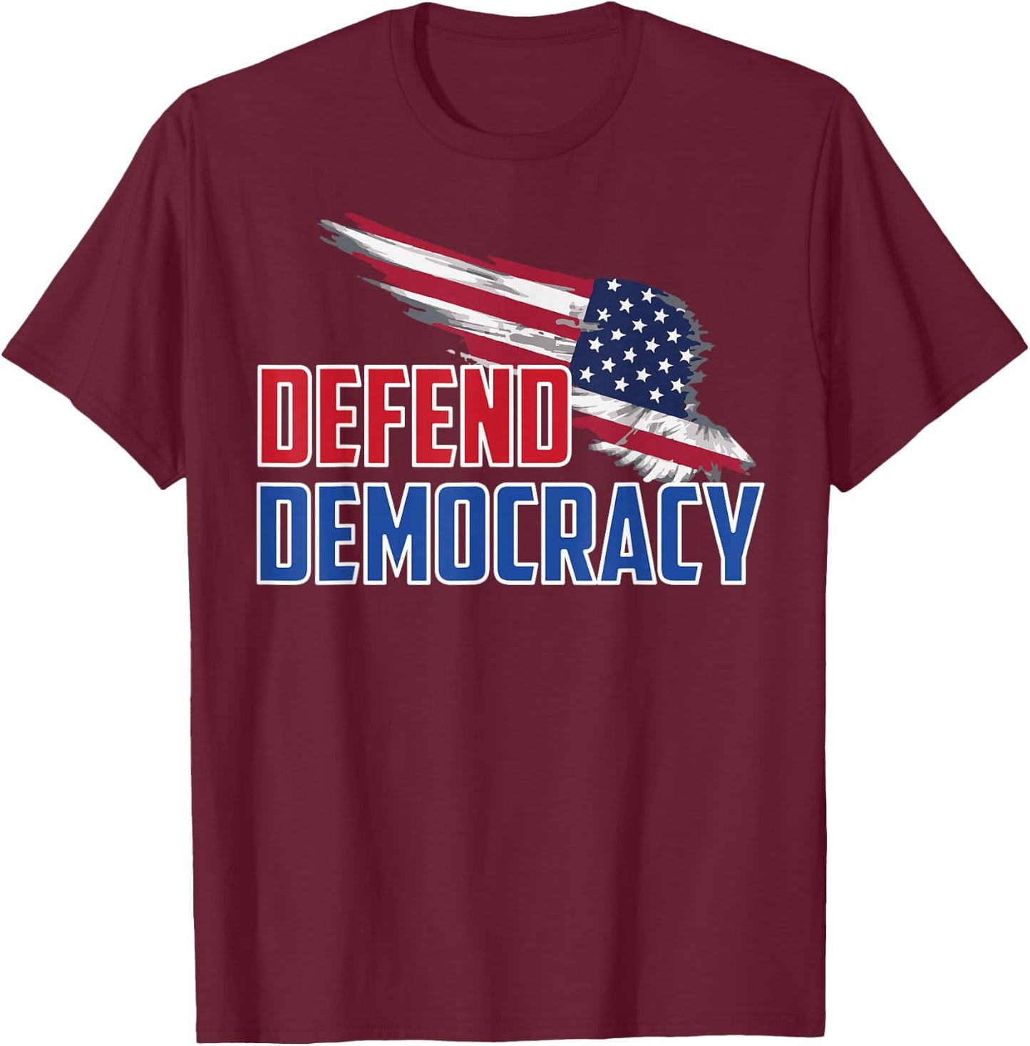 Defend Democracy USA Pride Patriotic Message US Flag T-Shirt - T-Shirt | Maroon
