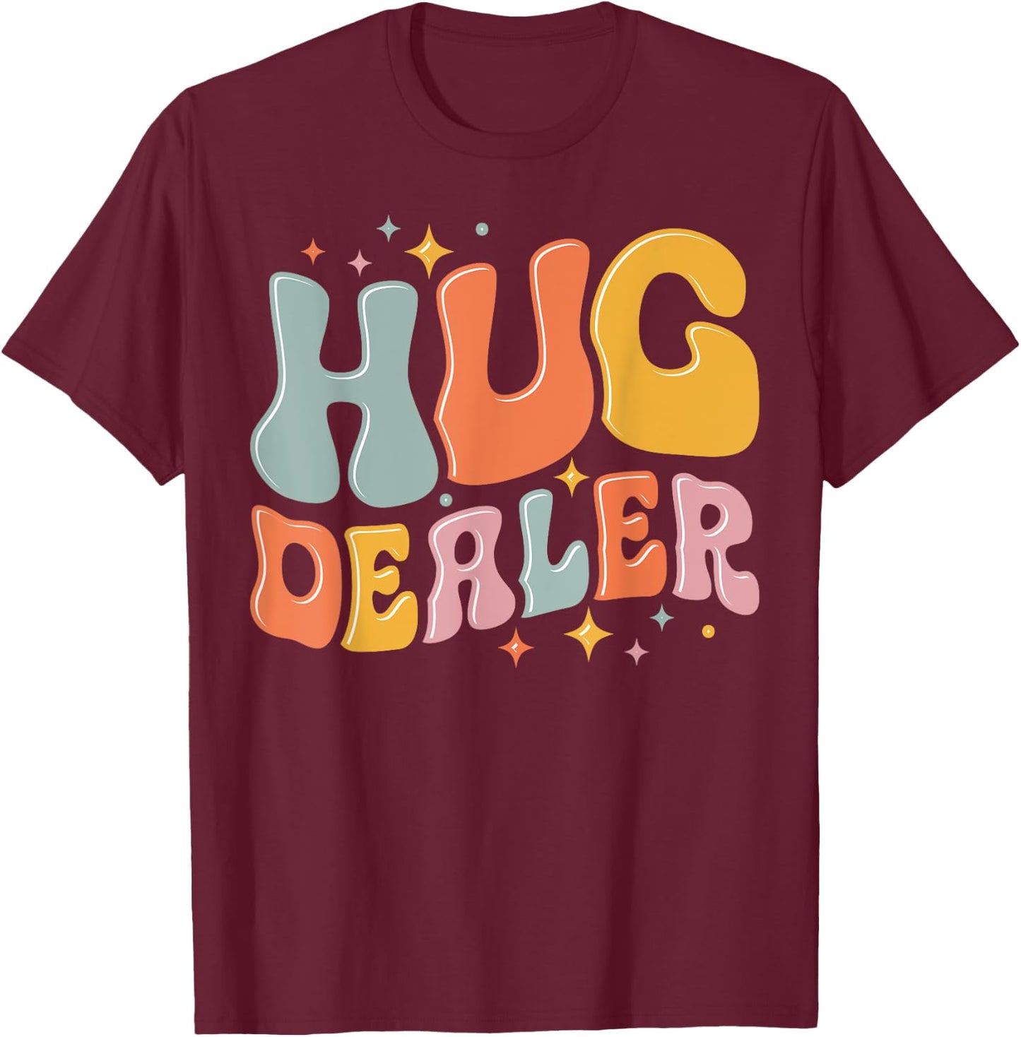 Hug Dealer Funny I love hugs Cozy Hug Lovers T-Shirt - T-Shirt | Maroon