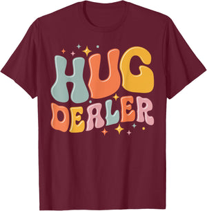 Hug Dealer Funny I love hugs Cozy Hug Lovers T-Shirt - T-Shirt | Maroon