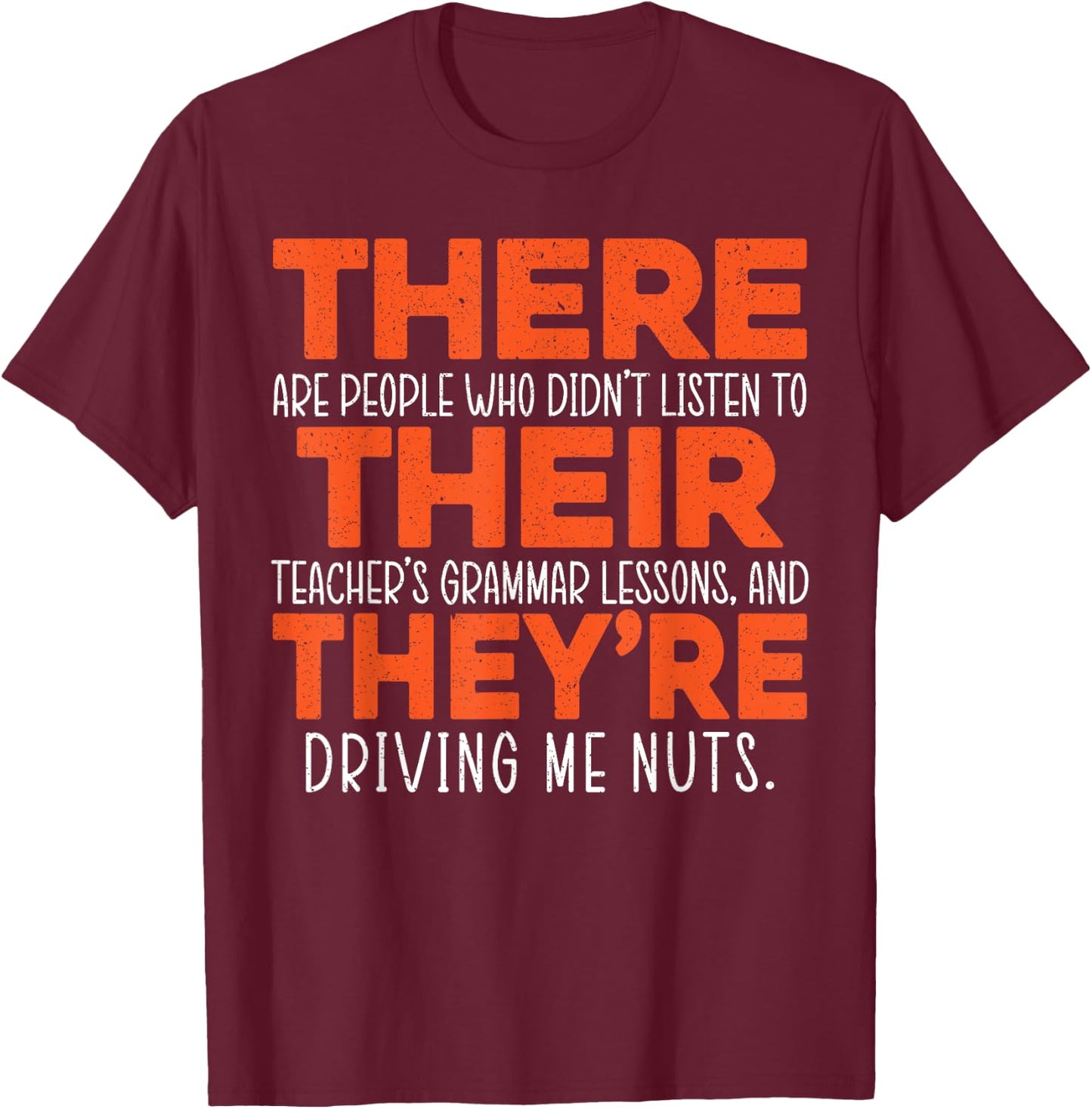 There Their They're Grammar Nazy Proper English Writing T-Shirt - T-Shirt | Maroon
