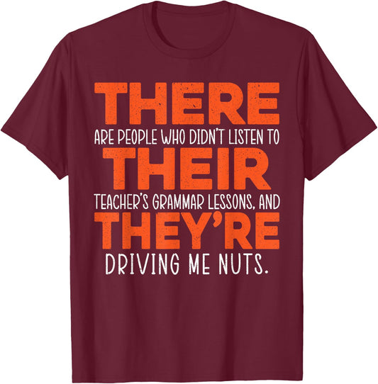 There Their They're Grammar Nazy Proper English Writing T-Shirt - T-Shirt | Maroon