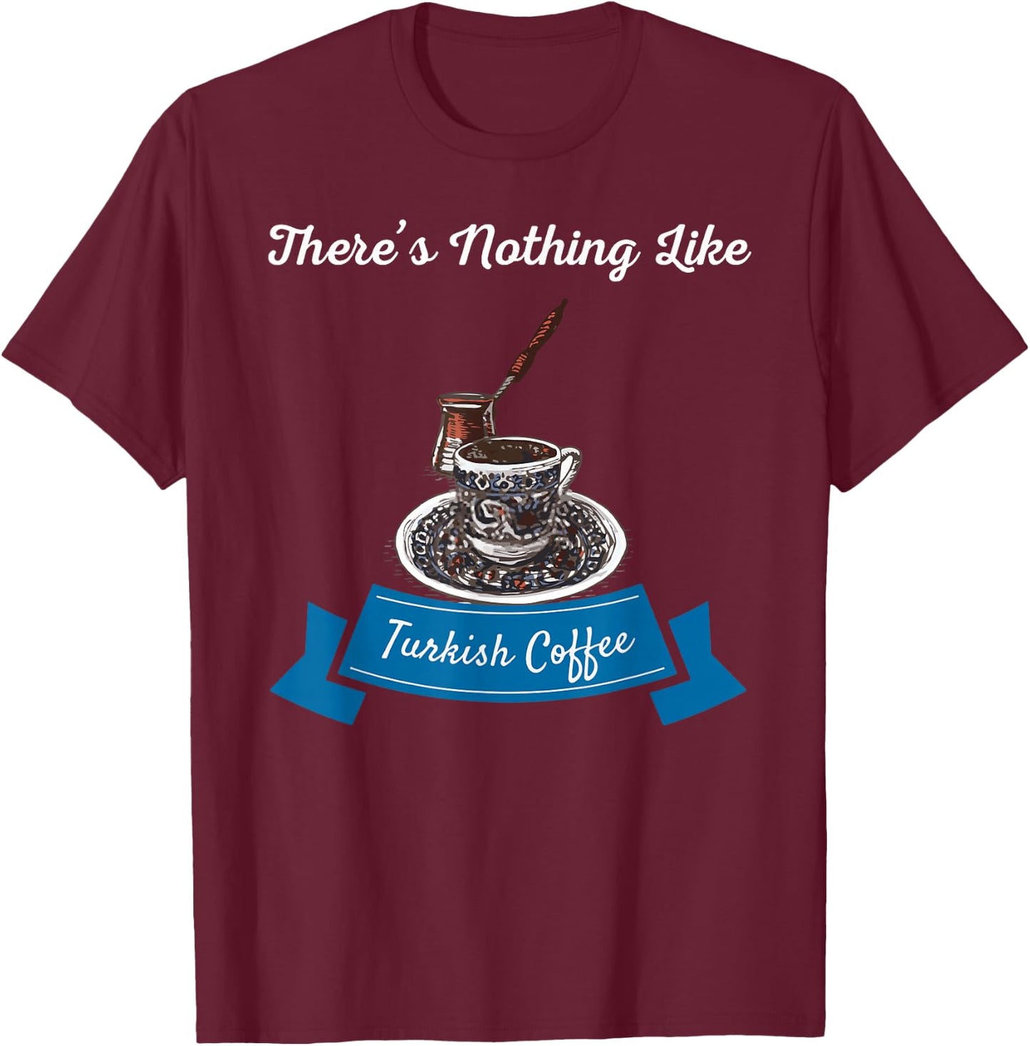 Turkish coffee saying T-Shirt - T-Shirt | Maroon