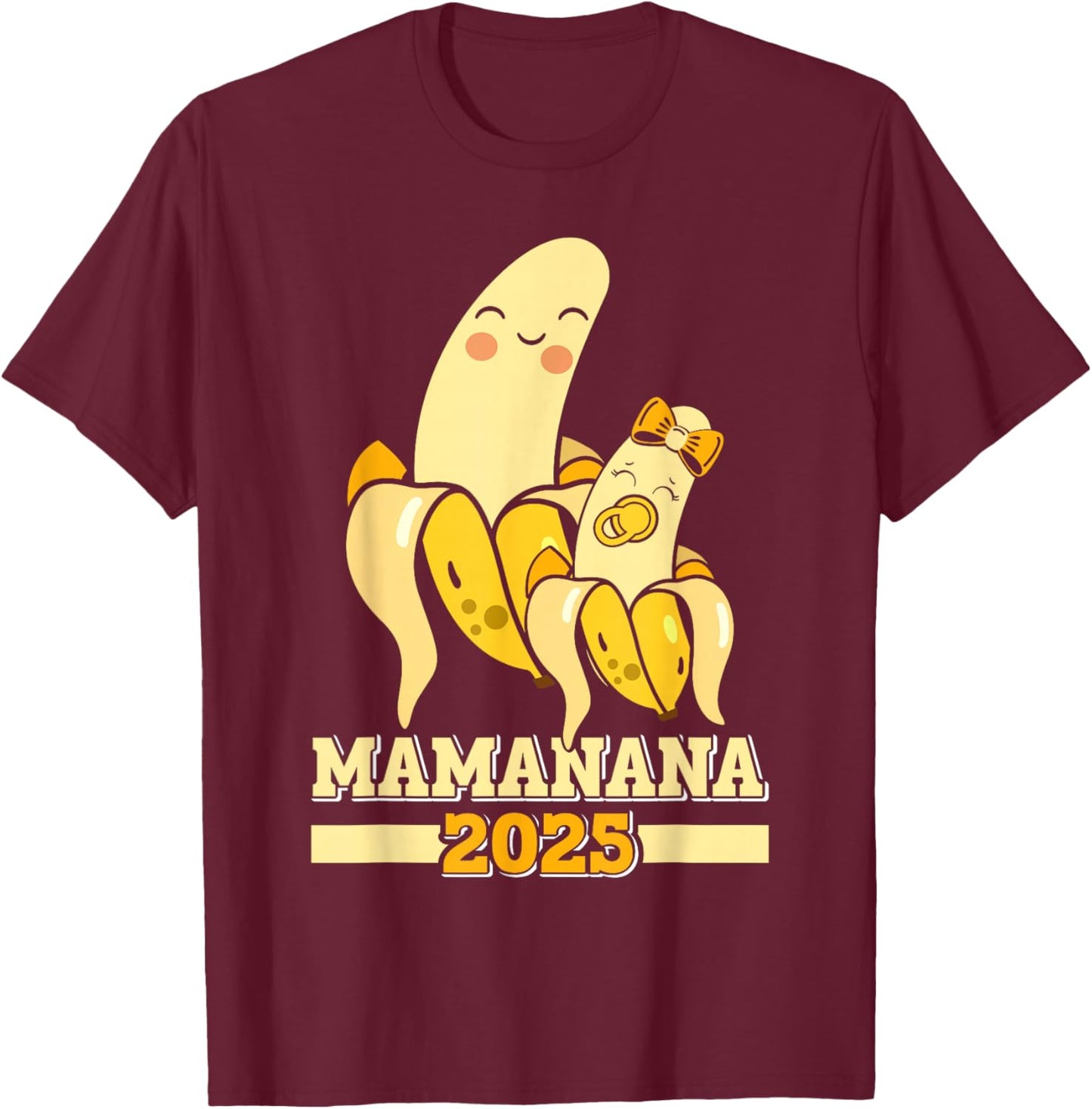 Soon Mom MAMANANA 2025 Banana Baby Prediction Pregnant T-Shirt - T-Shirt | Maroon