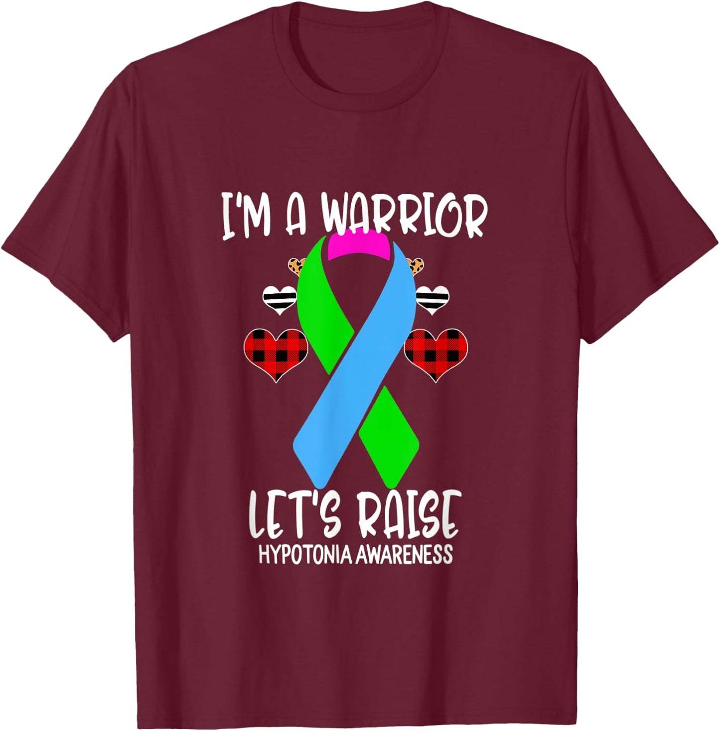 Hypotonia Awareness Ribbon I'm Warrior Let's Raise Support T-Shirt - T-Shirt | Maroon