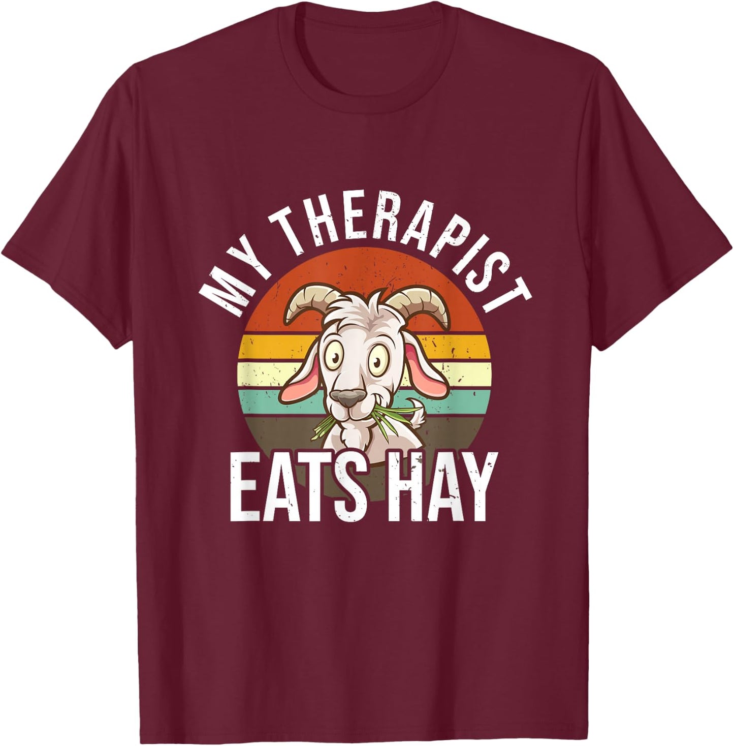 My Therapist Eats Hay Funny Goat T-Shirt - T-Shirt | Maroon