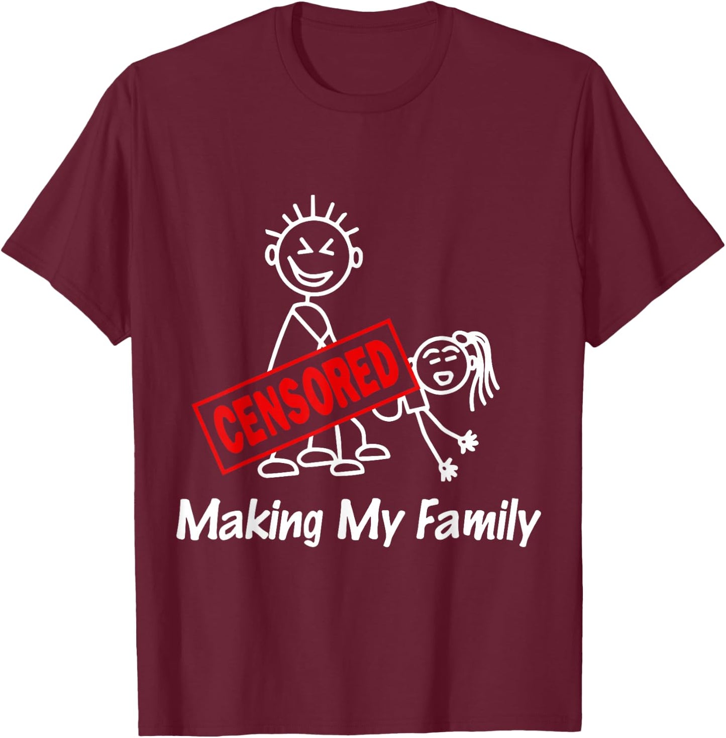 Funny Adult Men, Women Making My Family T-Shirt - T-Shirt | Maroon