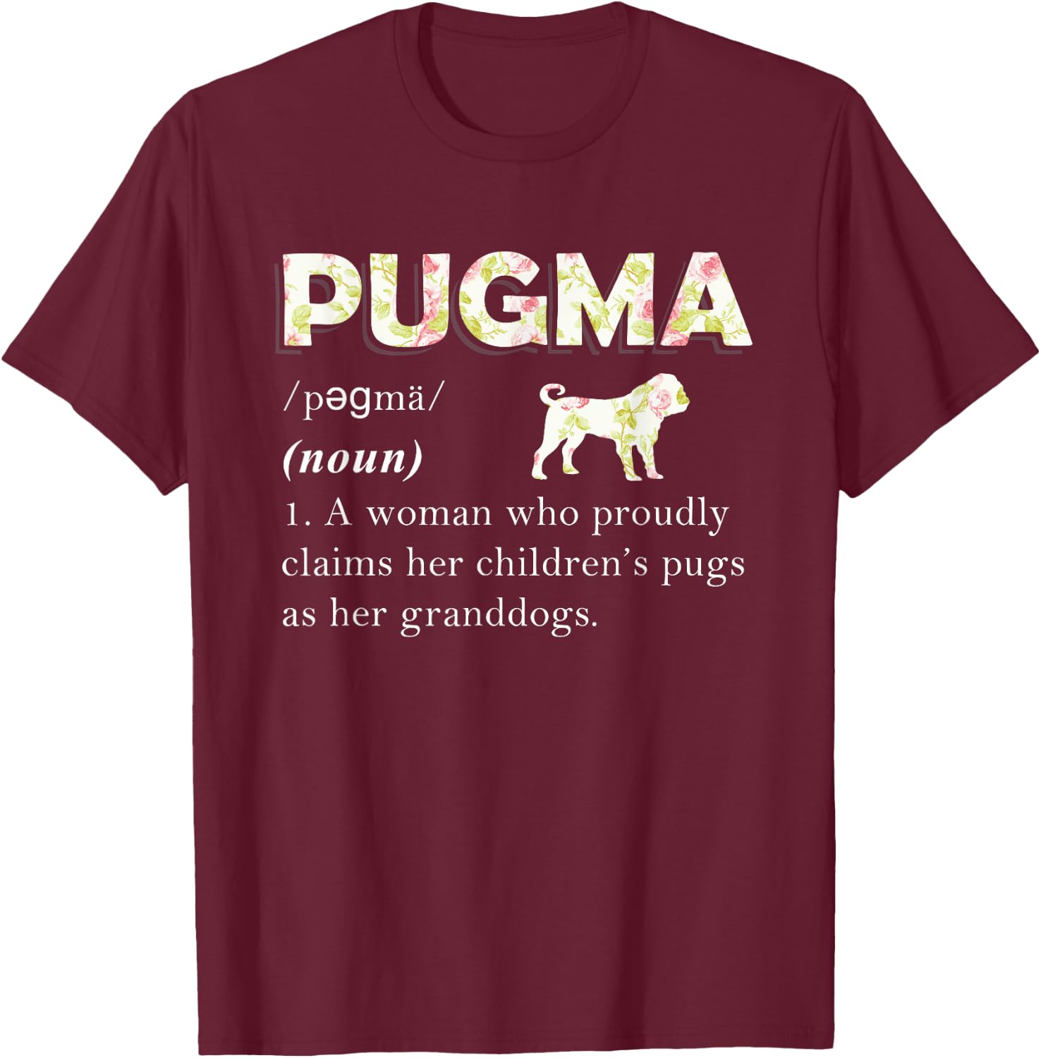 Funny Pug Dog Lover Grandma Gifts | Mama & Grandmother Humor Men Women T-Shirt - T-Shirt | Maroon