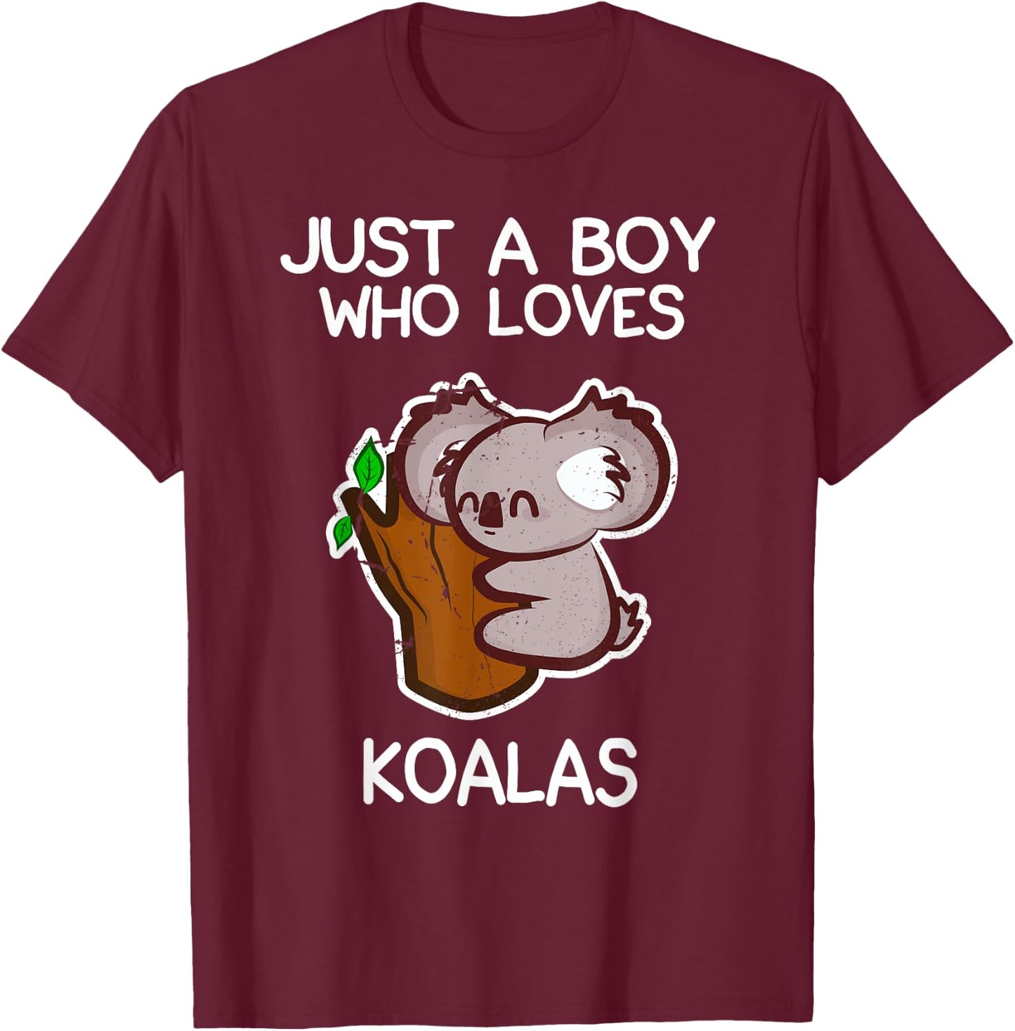 Just A Boy Who Loves Koalas Funny Koala Lover Quote T-Shirt - T-Shirt | Maroon
