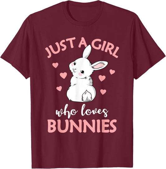Just A Girl Who Loves Bunnies Rabbit Bunny T-Shirt - T-Shirt | Maroon