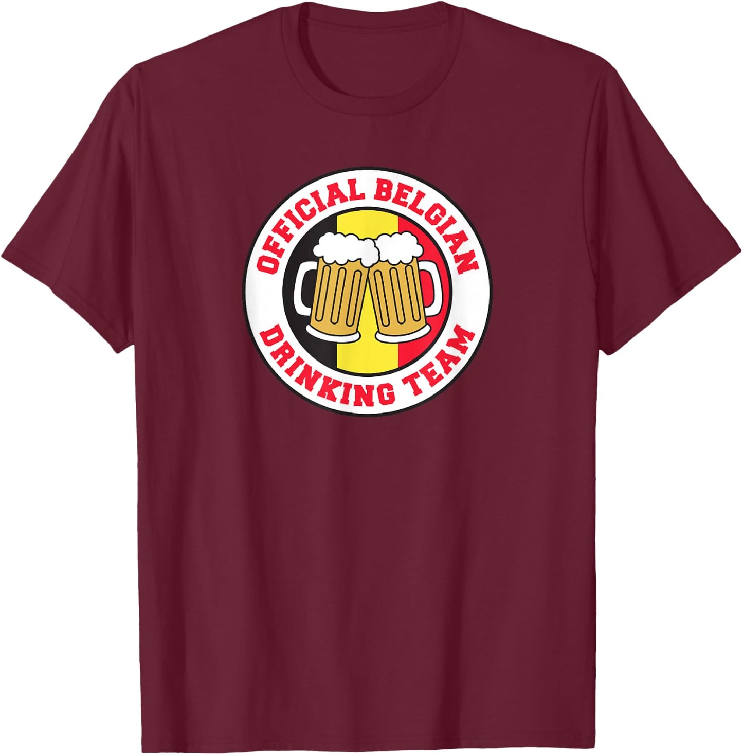 Official Belgian Drinking Team Flag of Belgium Beer Funny T-Shirt - T-Shirt | Maroon