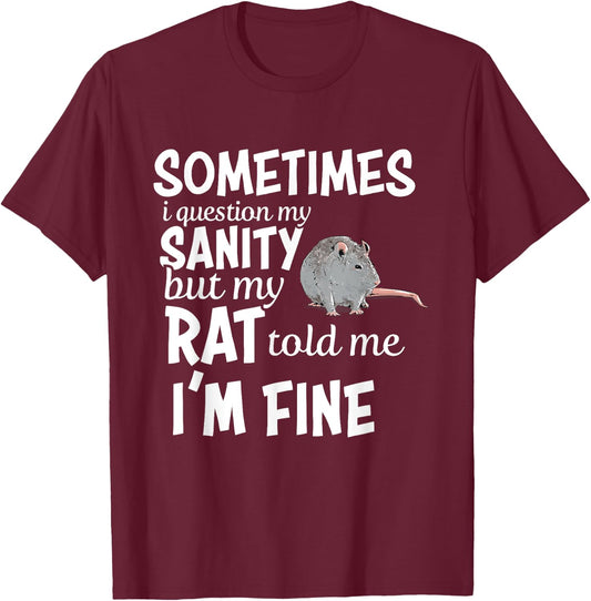 Funny Rat Lover Sanity Quote Rat Mom Dad Pet Owner T-Shirt - T-Shirt | Maroon