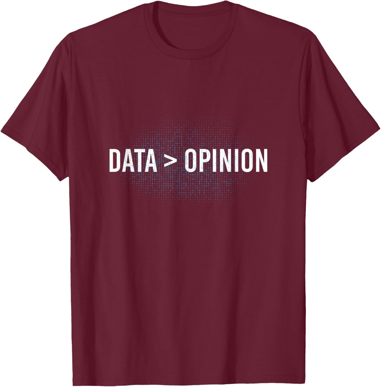 Data > Opinion Programmer T-Shirt - T-Shirt | Maroon