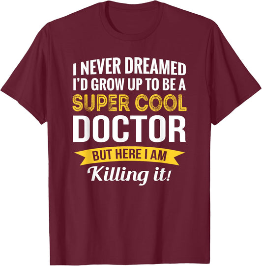 Doctor Gifts Funny T-Shirt - T-Shirt | Maroon