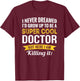 Doctor Gifts Funny T-Shirt - T-Shirt | Maroon